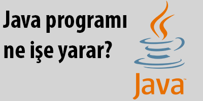 Java Programı Ne İşe Yarar?